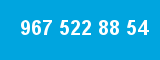 967 522 88 54